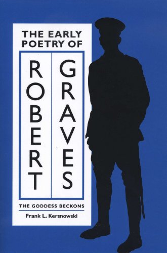 The Early Poetry of Robert Graves: The Goddess Beckons (Literary Moderism Series)