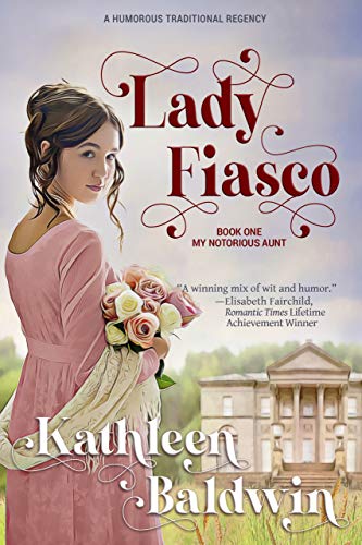 Lady Fiasco: A Humorous Traditional Regency Romance (My Notorious Aunt Book 1)