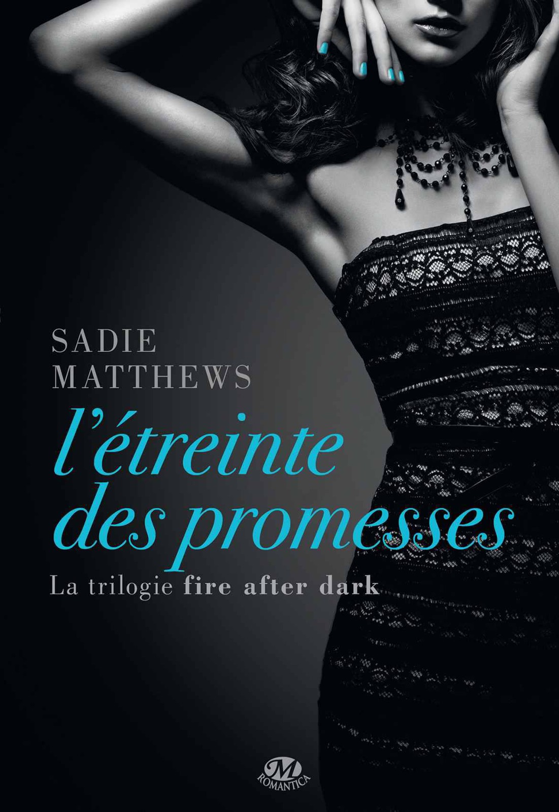 L'Étreinte des promesses: La trilogie Fire After Dark, T3 (French Edition)