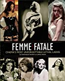 Femme Fatale: Cinema's Most Unforgettable Lethal Ladies (Limelight)