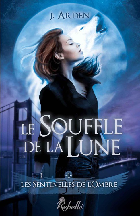 Les sentinelles de l'ombre: 1 - Le souffle de la lune (Lune de Sang) (French Edition)