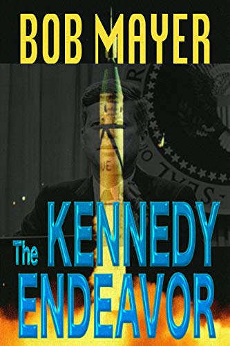 The Kennedy Endeavor: The President Series (Presidential Series Book 2)