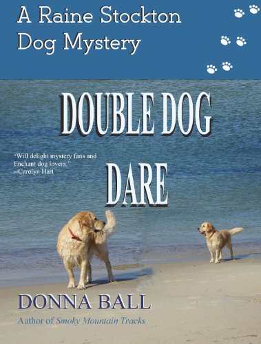 Double Dog Dare (Raine Stockton Dog Mysteries Book 8)