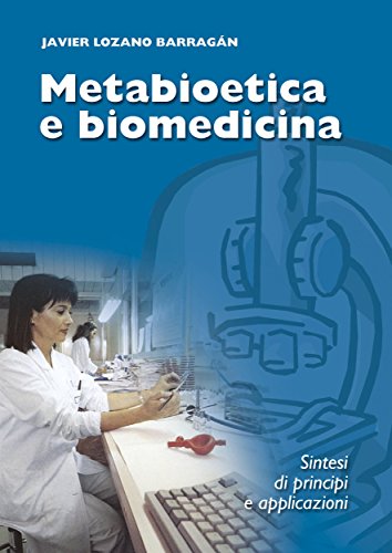 Metabioetica e biomedicina: Sintesi di principi e applicazioni (Italian Edition)