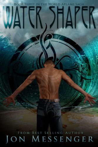 Water Shaper (World Aflame Book 3)