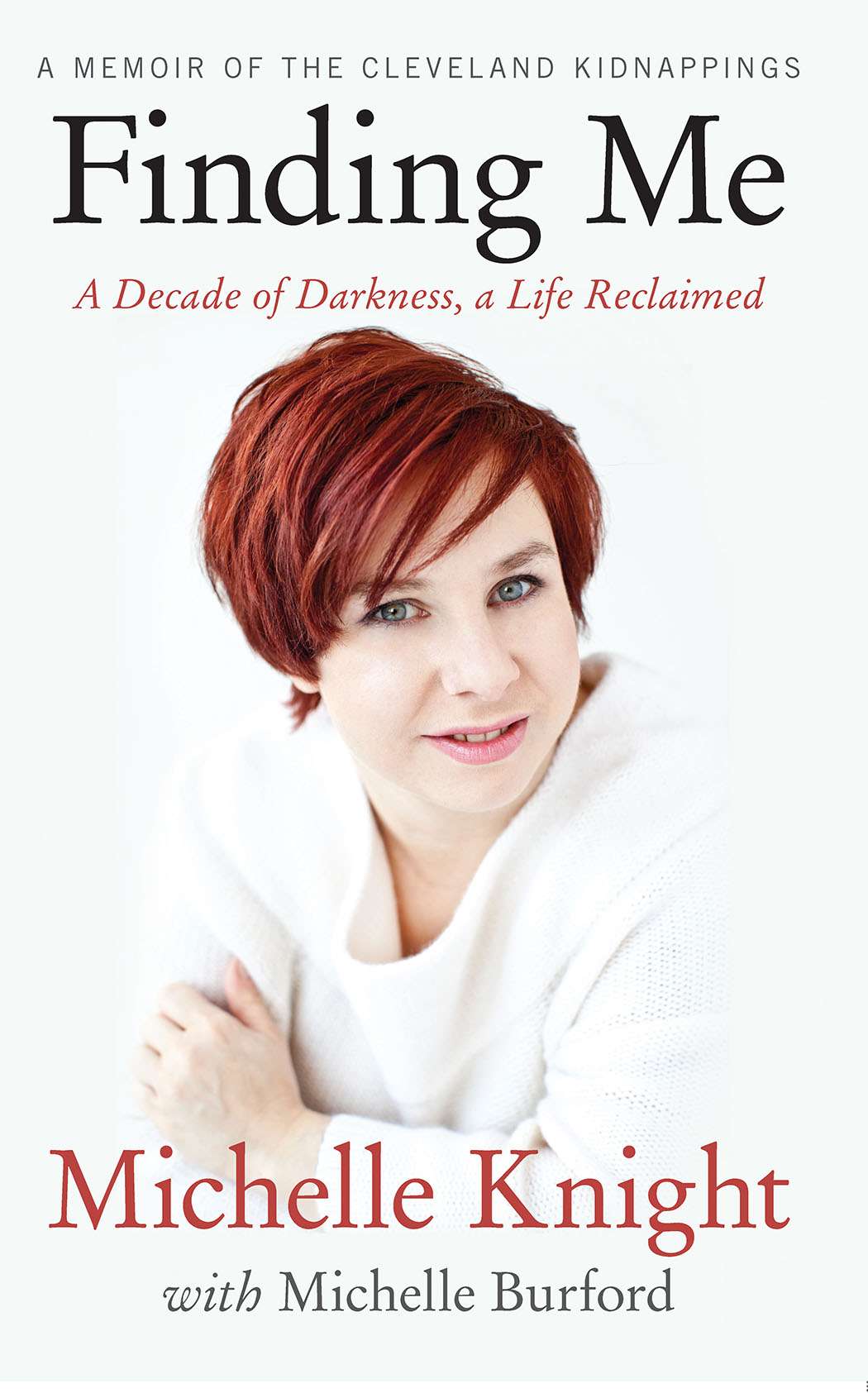 Finding Me: A Decade of Darkness, a Life Reclaimed: A Memoir of the Cleveland Kidnappings