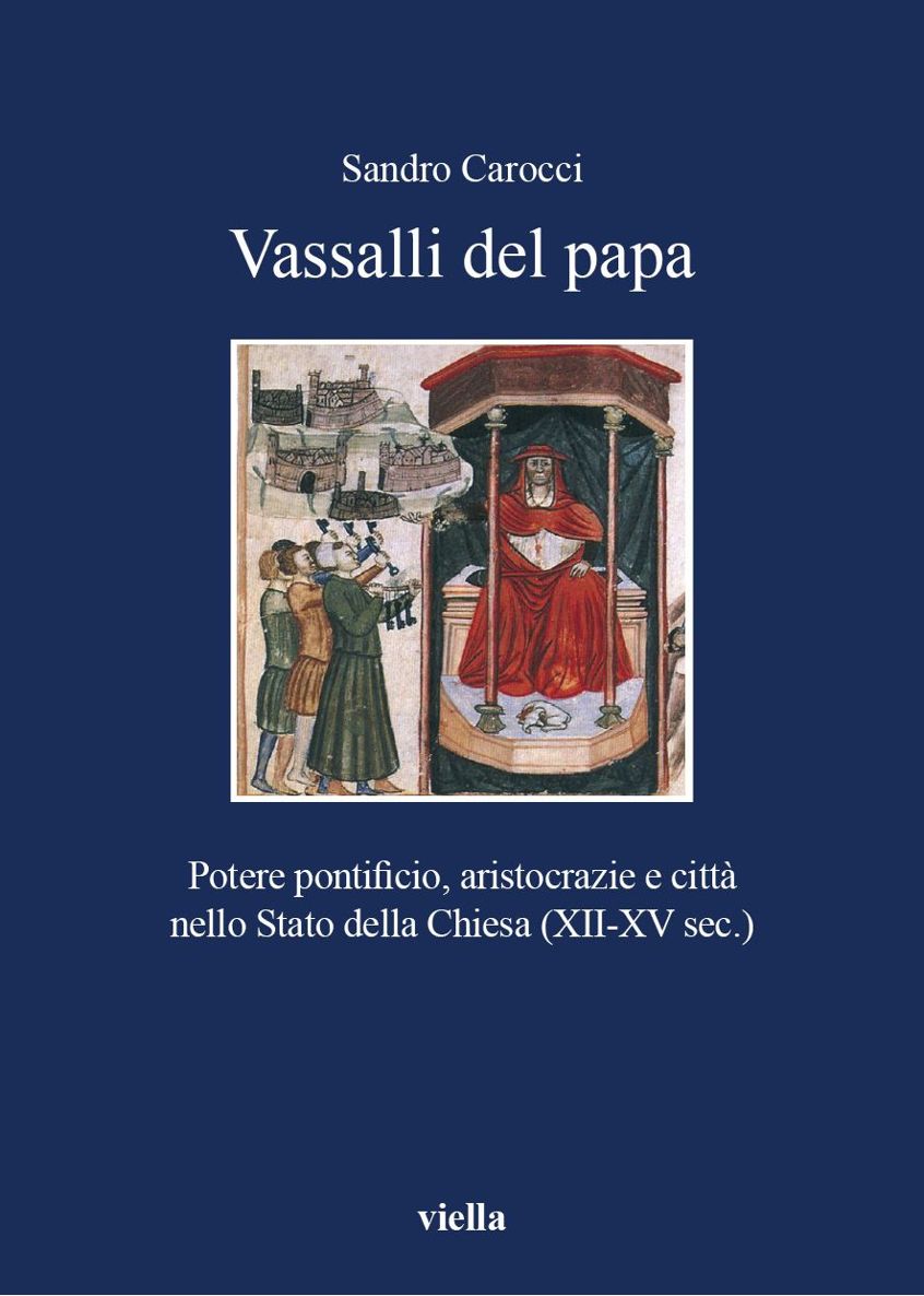 Vassalli del papa: Potere pontificio, aristocrazie e città nello Stato della Chiesa (XII-XV sec.) (I libri di Viella) (Italian Edition)