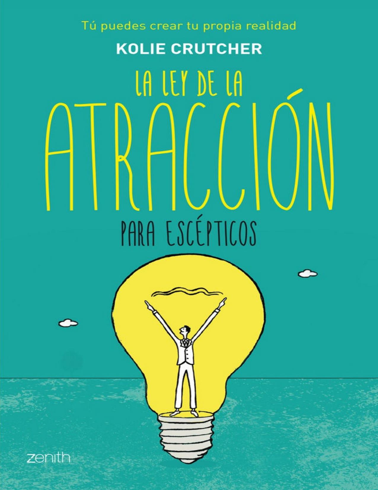 La ley de la atracción para escépticos (Spanish Edition)