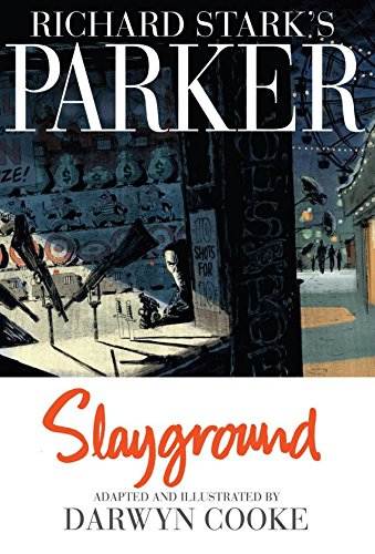 Richard Stark's Parker Vol. 4: Slayground