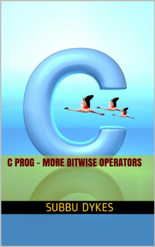 C Prog - More Bitwise Operators (C Programming)