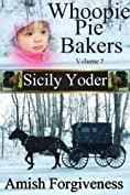 Whoopie Pie Bakers: Volume Seven: Amish Forgiveness (Whoopie Pie Bakers series Book 7)