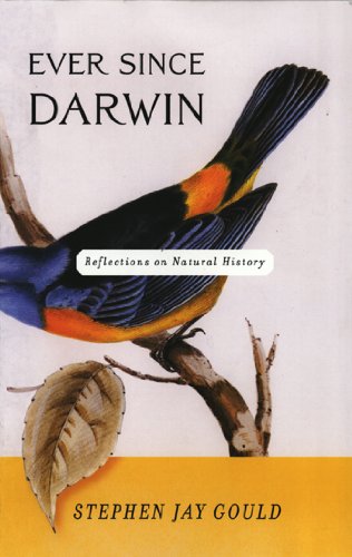 Ever Since Darwin: Reflections in Natural History: Reflections on Natural History