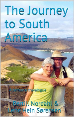 The Journey to South America: A personal travelogue (Nielsens Publishing travel books Book 2) (Danish Edition)