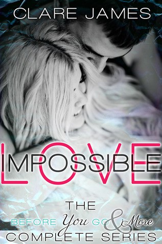 Impossible Love, The Complete Before You Go Series