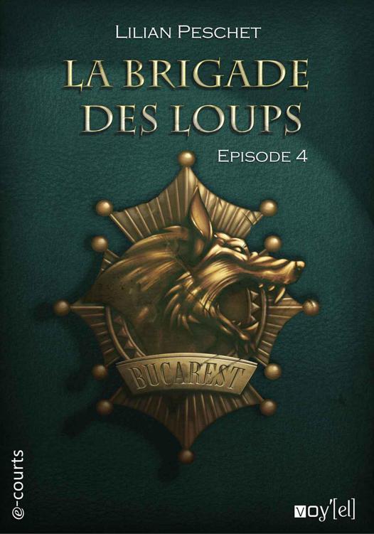 La Brigade des loups - Episode 4 (Collection e-courts) (French Edition)