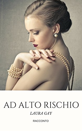 Ad alto rischio (Italian Edition)