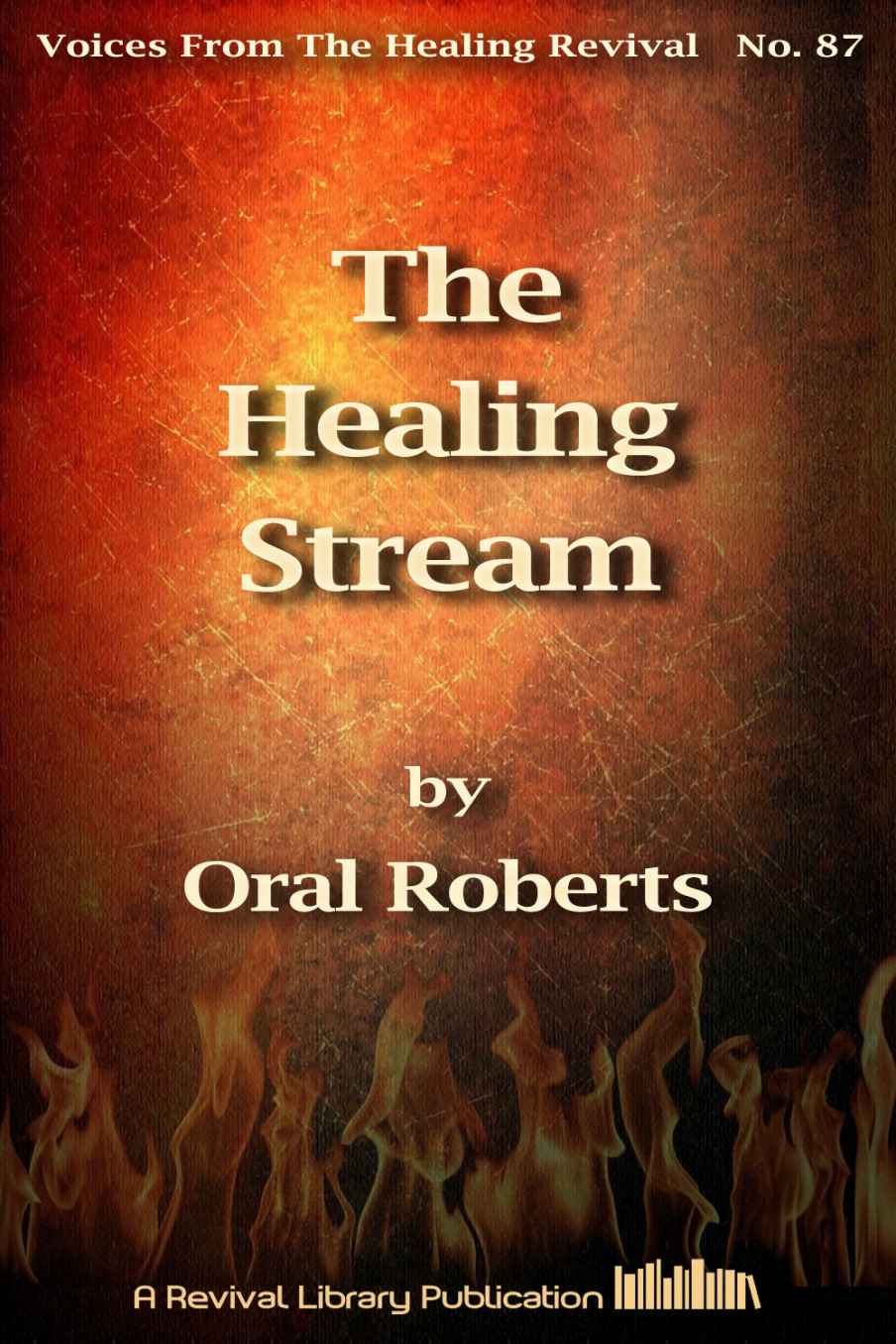 The Healing Stream (Voices from the Healing Revival)