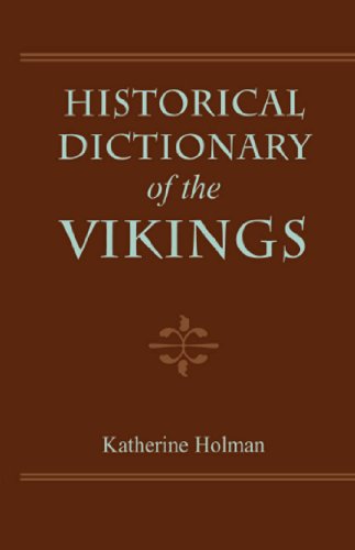 Historical Dictionary of the Vikings (Historical Dictionaries of Ancient Civilizations and Historical Eras Book 11)