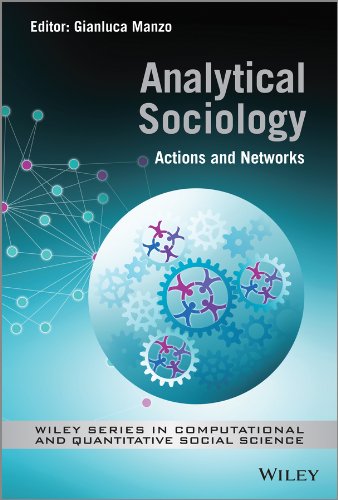 Analytical Sociology: Actions and Networks (Wiley Series in Computational and Quantitative Social Science)