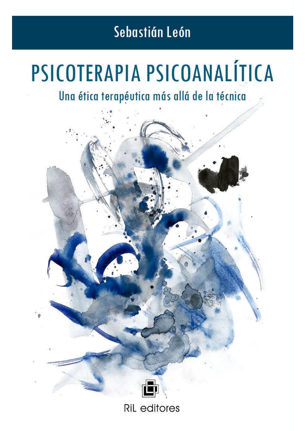 Psicoterapia psicoanalítica: una ética terapéutica más allá de la técnica (Spanish Edition)