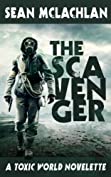 The Scavenger: A Toxic World Novelette