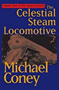 The Celestial Steam Locomotive (The Songs of Earth Book 1)