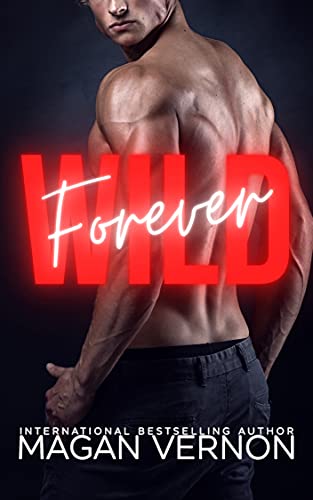 Forever Wild: A Marriage By Mistake Romance