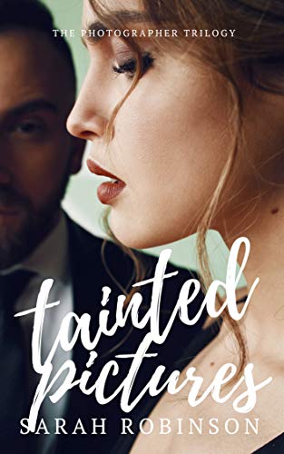 Tainted Pictures (The Photographer Trilogy Book 2)