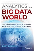 Analytics in a Big Data World: The Essential Guide to Data Science and its Applications (Wiley and SAS Business Series)