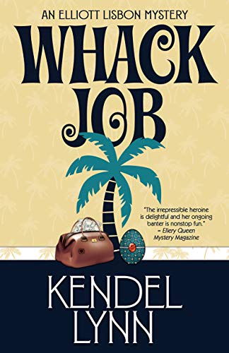 Whack Job (An Elliott Lisbon Mystery Book 2)