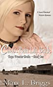 Caleb's Rain Lily Bride: (A Sweet Historical Western Romance) (Texas Frontier Brides Book 1)