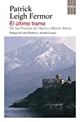 El &uacute;ltimo tramo: De las Puertas de Hierro al Monte Athos (FICCI&Oacute;N GENERAL) (Spanish Edition)