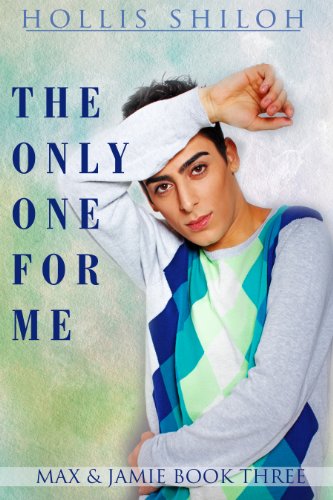 The Only One for Me (Max &amp; Jamie Book 3)