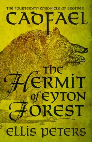 The Hermit Of Eyton Forest (Chronicles Of Brother Cadfael Book 14)