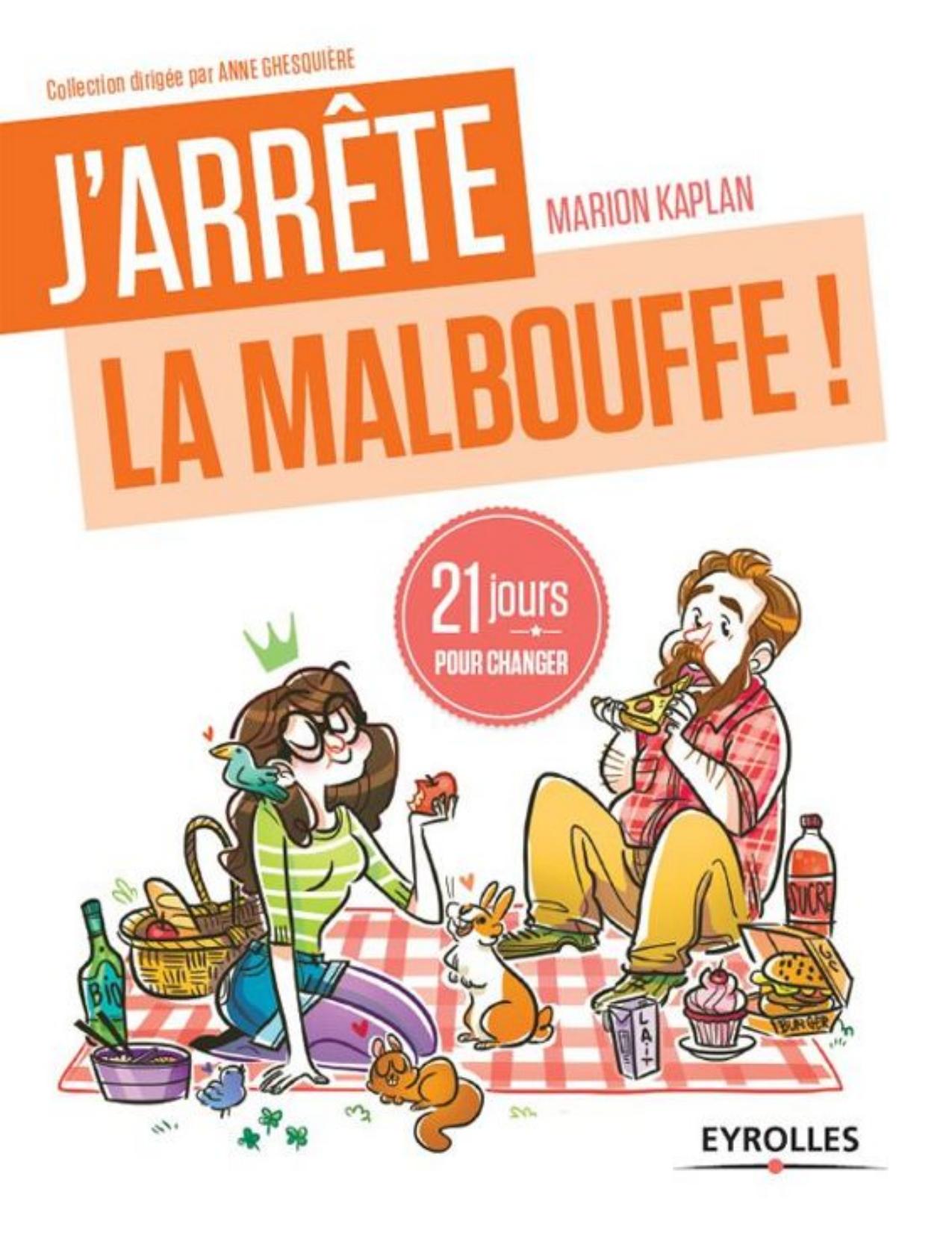 J'arrête la malbouffe !: 21 jours pour changer (J'arrête de...)