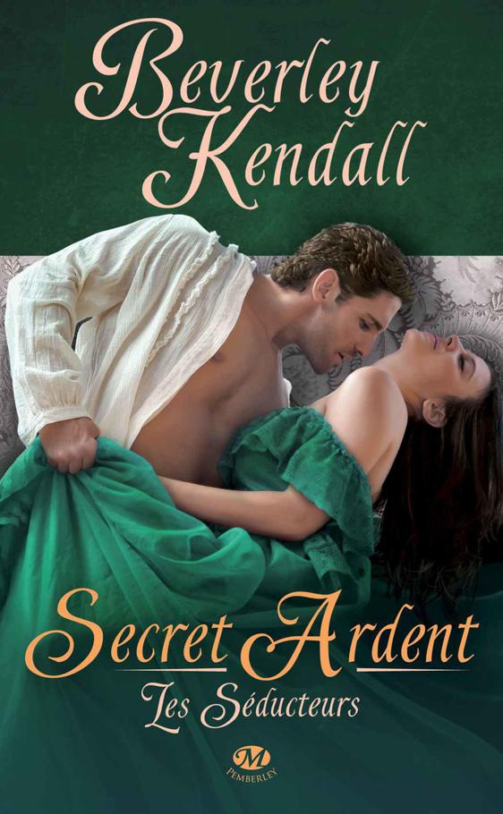 Secret Ardent: Les Séducteurs, T3 (PEMBERLEY) (French Edition)