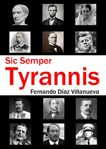 Sic Semper Tyrannis: Magnicidios en la historia (Spanish Edition)