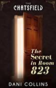 The Secret in Room 823 (A Chatsfield Short Story, Book 9)