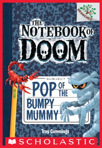 Pop of the Bumpy Mummy: A Branches Book (The Notebook of Doom #6)