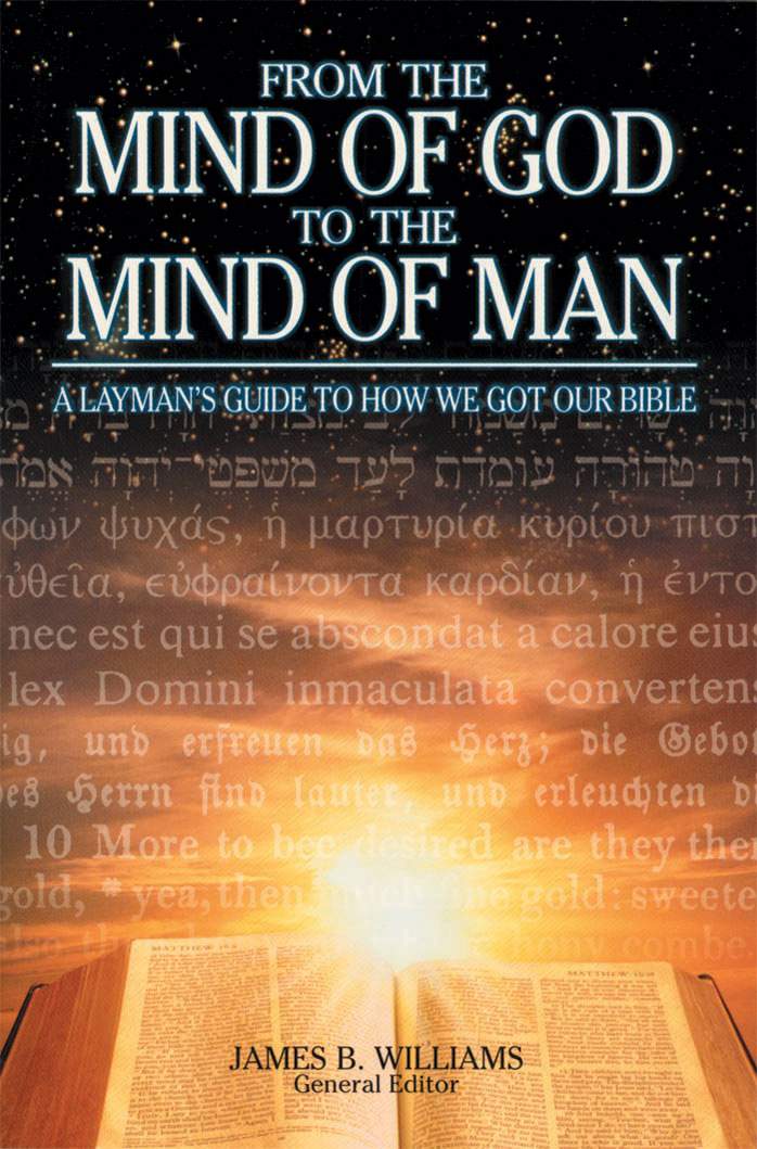 From the Mind of God to the Mind of Man: A Layman's Guide to How We Got Our Bible