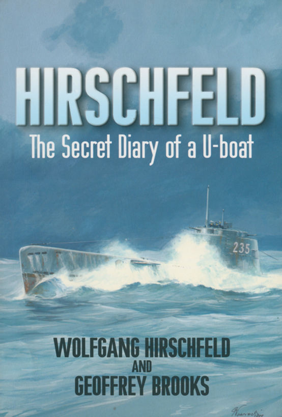 Hirschfeld: The Secret Diary of a U-Boat NCO, 1940-1946