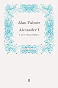 Alexander I: Tsar of War and Peace