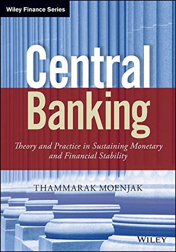 Central Banking: Theory and Practice in Sustaining Monetary and Financial Stability (Wiley Finance)