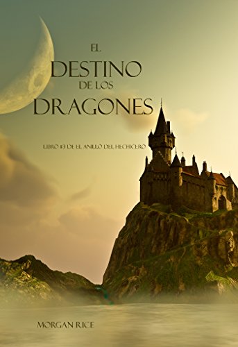 El Destino De Los Dragones (Libro #3 de El Anillo del Hechicero) (Spanish Edition)