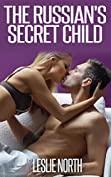 The Russian's Secret Child (The Fedosov Family Series Book 3)