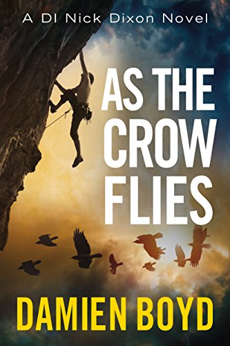 As the Crow Flies (DI Nick Dixon Crime Book 1)