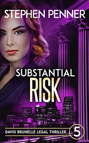 Substantial Risk: (David Brunelle Legal Thriller Series Book 5)