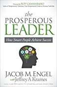 The Prosperous Leader: How Smart People Achieve Success