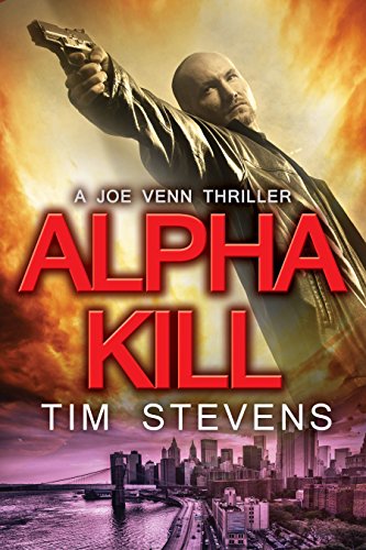 Alpha Kill (Joe Venn Crime Action Thriller Series Book 3)