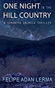One Night in the Hill Country: A Samantha Lacroix Thriller (Adan's Thriller Mystery Suspense Books)